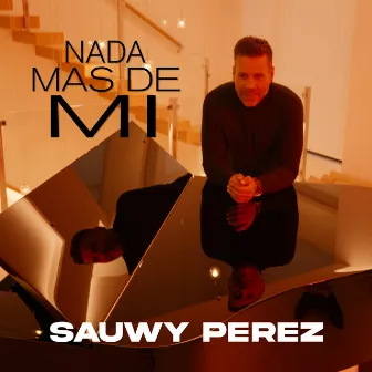 Nada más de mi by Sauwy Perez