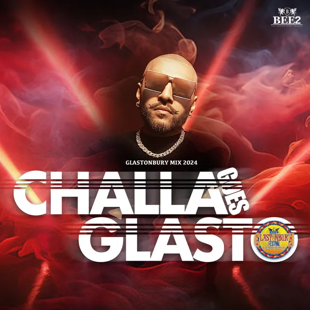 Challa Goes Glasto (Glastonbury Mix 2024)