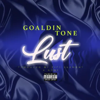 Lust by Goaldin Tone