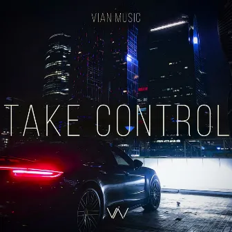 Take Control by Vian Music