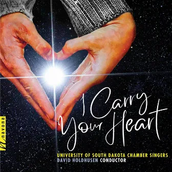 I Carry Your Heart by University of South Dakota Chamber Singers