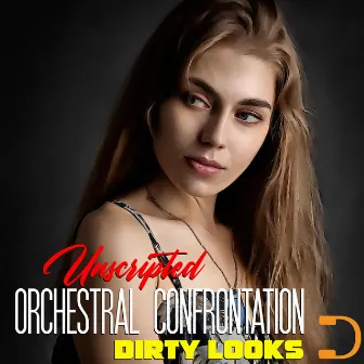 Dirty Looks: Unscripted Orchestral Confrontation by 