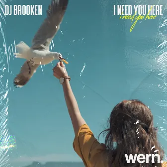 I Need You Here by Dj Brooken