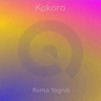 Kokoro by Roma Yagnik