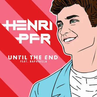 Until the End (feat. Raphaella) by Henri PFR