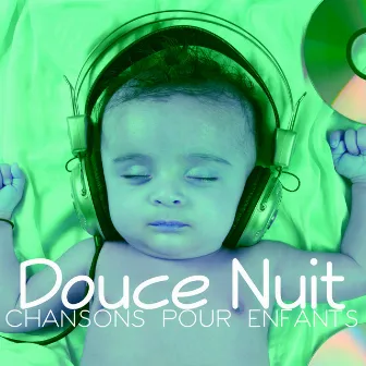 Douce Nuit: Chansons pour Enfants pour Endormir et Sommeil Profond by Children's Lullabies