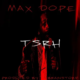 TSRH by Max Dope