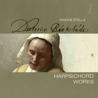 Buxtehude: Complete Harpsichord Works, Vol. 1 by Simone Stella