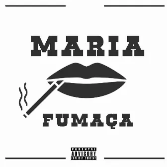 Maria Fumaça by LVCK SWAG