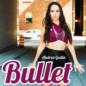 Bullet by Andrea Godin