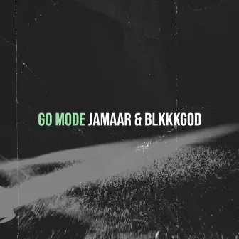 Go Mode by Blkkkgod