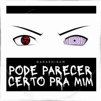 Pode Parecer Certo pra Mim by Nerexx