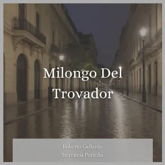 Milongo Del Trovador by Herencia Porteña