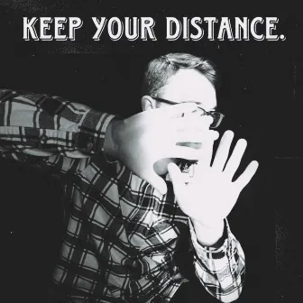 Keep Your Distance by E Smooth