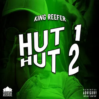 Hut 1 Hut 2 by King Reefer