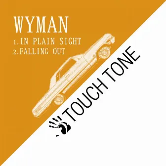 In Plain Sight / Falling Out by Wyman