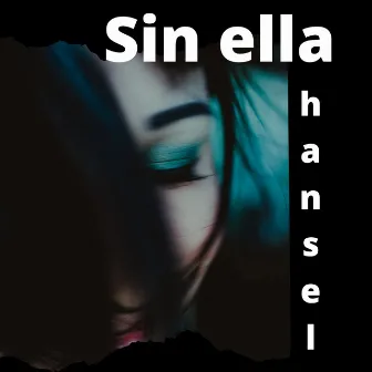 Sin Ella by Hansel