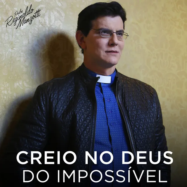 Creio No Deus Do Impossível