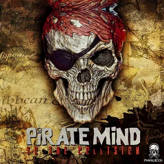 To The Collision by Pirate Mind