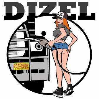 Get Rude by Dizel