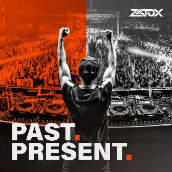 Past. Present. by Zatox