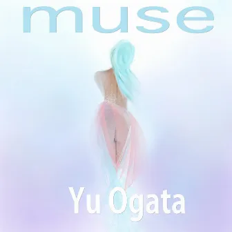 muse by Yu Ogata