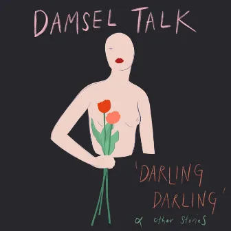 Darling Darling And Other Stories by Damsel Talk