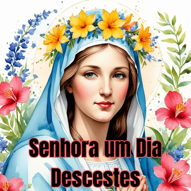 Senhora um Dia Descestes