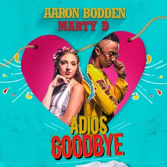 Adios Goodbye by Marty D