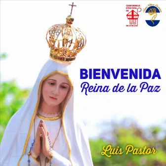 Bienvenida Reina de la Paz by Luis Pastor