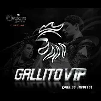 Gallito VIP by Grupo Opuesto Sentido