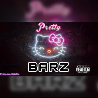 Pretty BARZ by Cokaina White