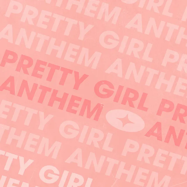 Pretty Girl Anthem