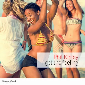 I Got the Feeling (Rock da Pool Cut) by Phil Kinley