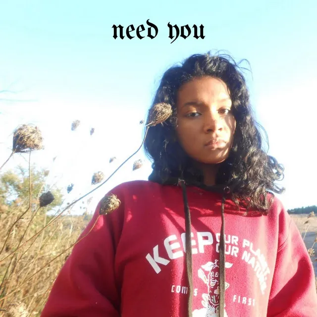 NEED YOU