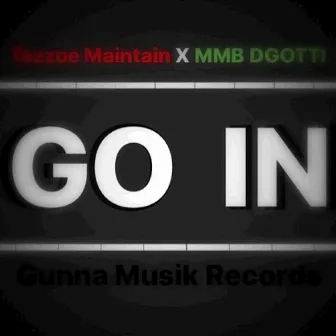 Go in by Tezzoe Maintain