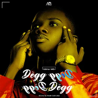 Dëgg Dëgg by Niino Md