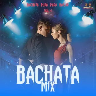 Bachata Pura Para Bailar Vol. 4 by Unknown Artist