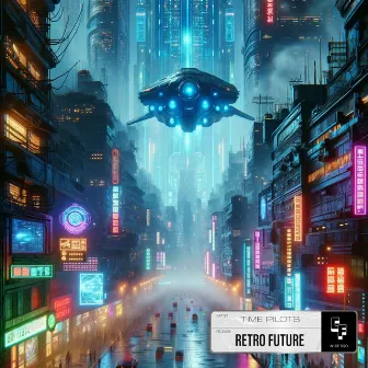 Retro Future by TIME PILOTS