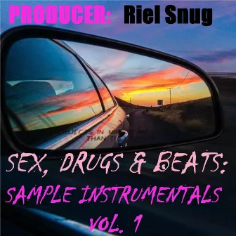 Sex, Drugs & Beats: Sample Instrumentals, Vol. 1 by Riel Snug