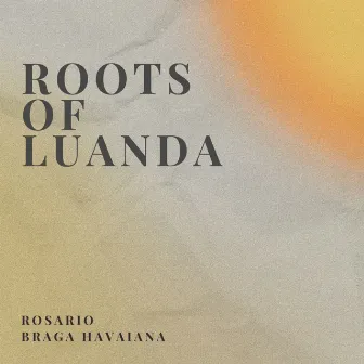 Roots of Luanda by Braga Havaiana