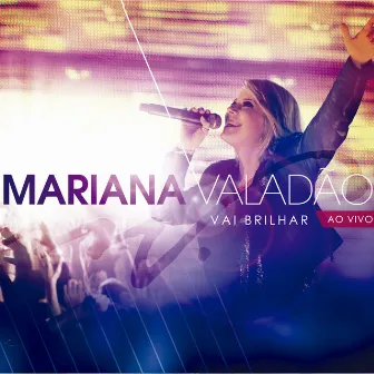 Vai Brilhar (Ao Vivo) by Mariana Valadão