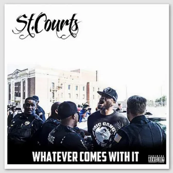 Whatever Comes With It by St.Courts