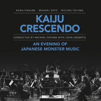 Kaiju Crescendo: An Evening of Japanese Monster Music by Akira Ifukube