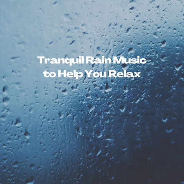 Calming Rain Sound to Relax Your Mind