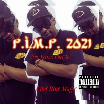 P.I.M.P. 2021 by Chef Blue Magic