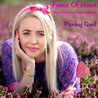 Faces of Heart (Heart and Soul Rock Vocalized) by Pankaj Goel