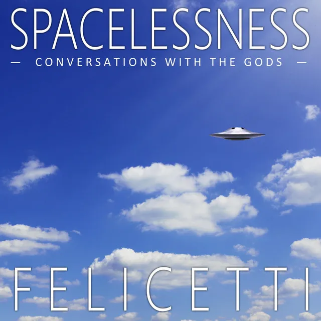 Spacelessness: Conversations with the Gods