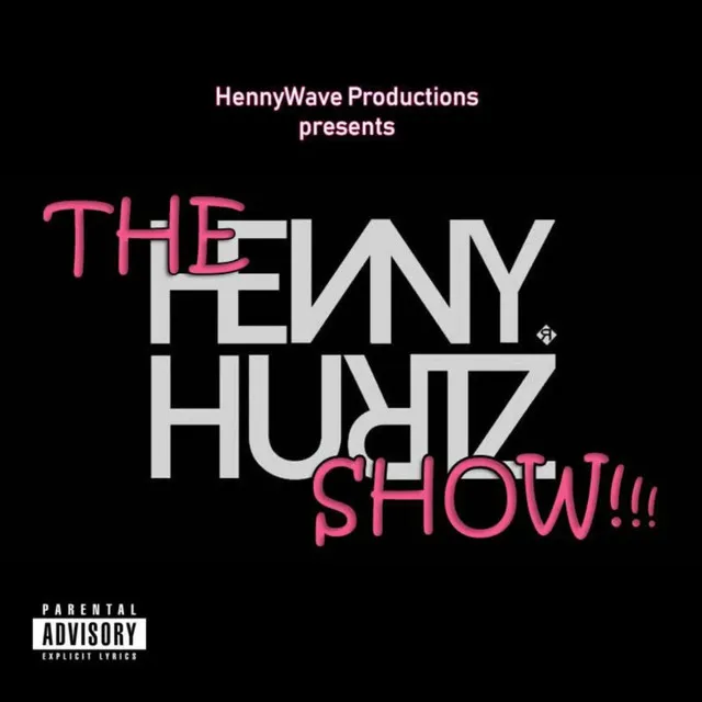 The Henny Hurtz Show