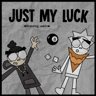 JUST MY LUCK by helloimtobi